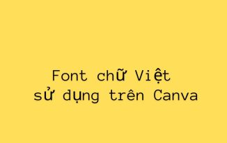 Font Chữ Việt Sử Dụng Trên Canva